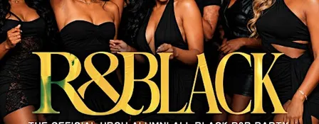 R&BLACK -- THE OFFICIAL HBCU ALUMNI ALL BLACK PARTY