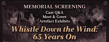 Whistle Down the Wind: 65 years on - Bolton Screening. Q&A, Meet & Greet