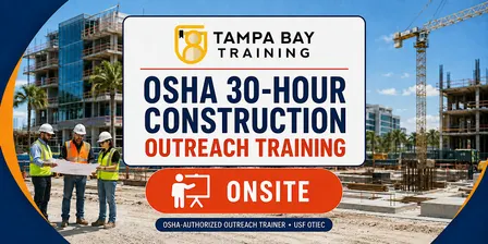 OSHA 30-Hour Construction Industry Outreach Training — Tampa Office