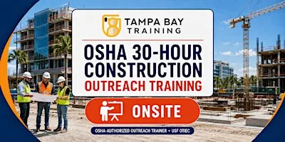 OSHA 30-Hour Construction Industry Outreach Training — Tampa Office
