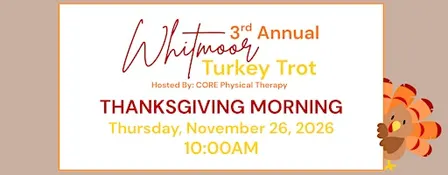 2026 3rd Annual Whitmoor Turkey Trot Hosted by CORE Physical Therapy