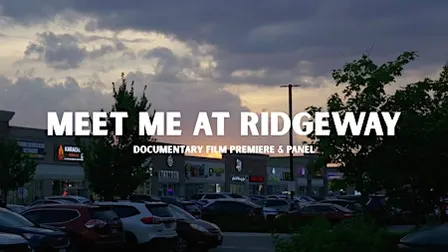 Meet Me At Ridgeway - Film Premiere and Panel