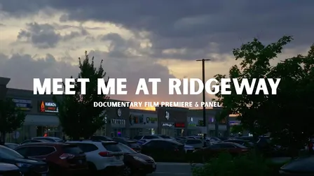 Meet Me At Ridgeway - Film Premiere and Panel