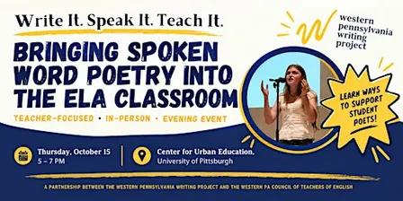 Write It. Speak It. Teach It.:  Spoken Word Poetry into the ELA Classroom