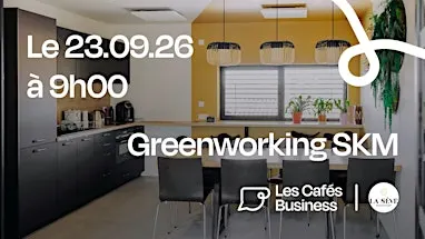 Les Cafés Business Toulouse - Greenworking SKM