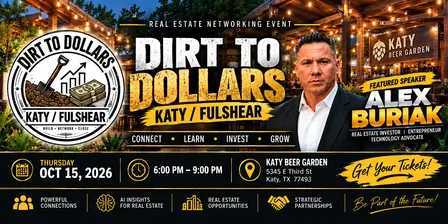 Dirt to Dollars Katy/Fulshear — AI in Real Estate