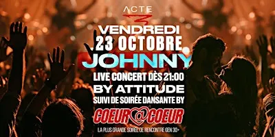 WE LOVE JOHNNY & 80s, 90s, 00s | VEN 23.10 à l'ACTE 3 (CONCERT + SOIREE)