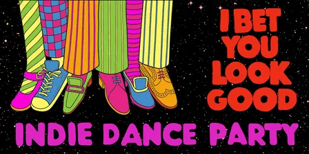 I Bet You Look Good: Indie Dance Party [Chicago]