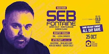 Seb Fontaine - Bank Holiday All Day Rave - 25th October, 2026