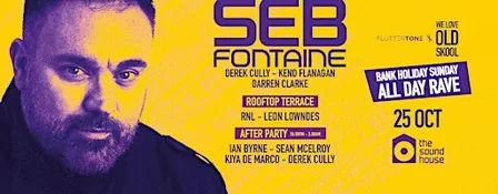 Seb Fontaine - Bank Holiday All Day Rave - 25th October, 2026
