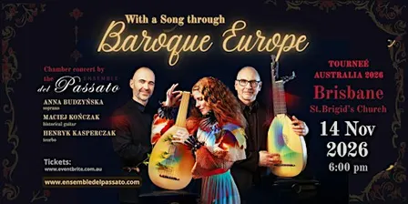 With a Song through Baroque Europe - Ensemble del Passato in Brisbane