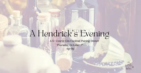 A Hendrick's Evening | Five-Course Gin Cocktail Pairing Dinner