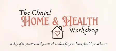 The Chapel's Home & Health Workshop