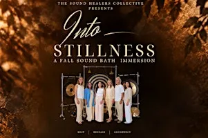 INTO STILLNESS ✨ A Fall Sound Bath Immersion