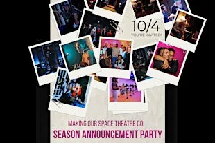 Making Our Space Theatre Co. Season Announcement Party