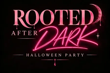 Rooted After Dark