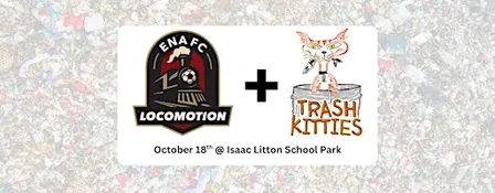 ENAFC Locomotion & Trash Kitties Trash Pick Up (Oct 18)