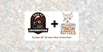 ENAFC Locomotion & Trash Kitties Trash Pick Up (Oct 18)