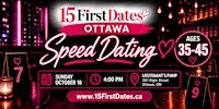 15FirstDates Ottawa Speed Dating (Age 35-45)
