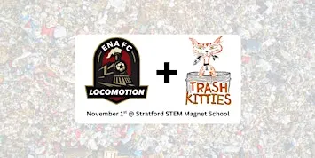 ENAFC Locomotion & Trash Kitties Trash Pick Up (Nov 1)