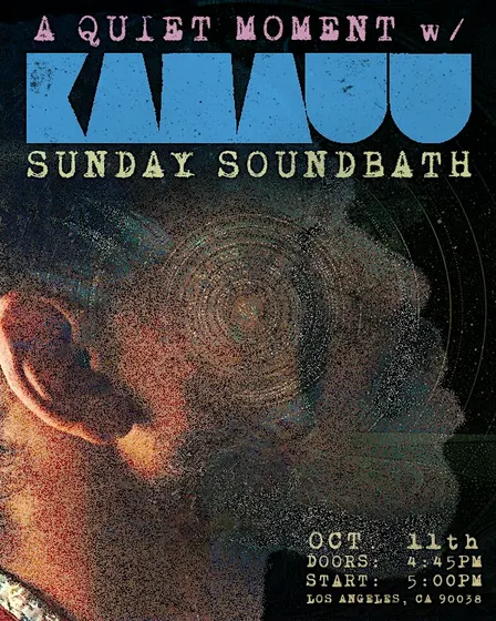 A QUIET MOMENT w/ KAMAUU (CA) 10/11