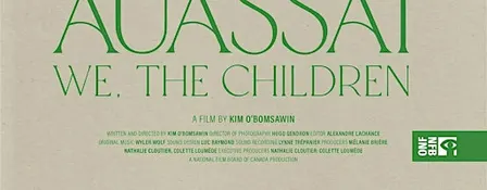CCRR Movie Night: "NINAN AUASSAT WE, THE CHILDREN"