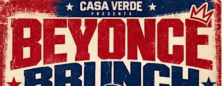 BEYONCÉ BRUNCH @ CASA VERDE