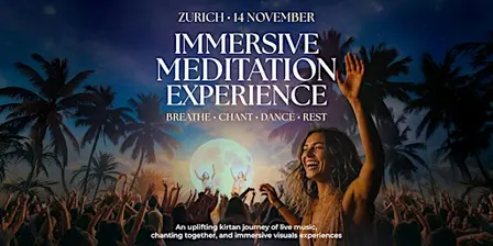 Immersive Meditation Experience – Zurich, November 14th
