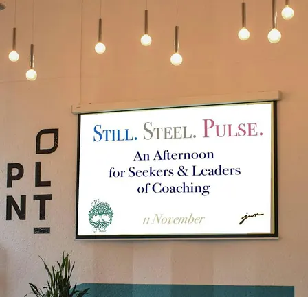 Still. Steel. Pulse: An Afternoon for Seekers & Leaders of Coaching