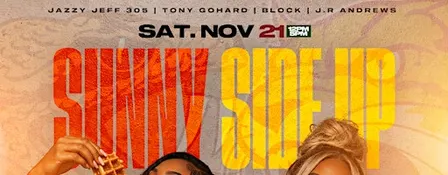 SUNNY SIDE UP -- CLASSIC WEEKEND BRUNCH + DAY PARTY