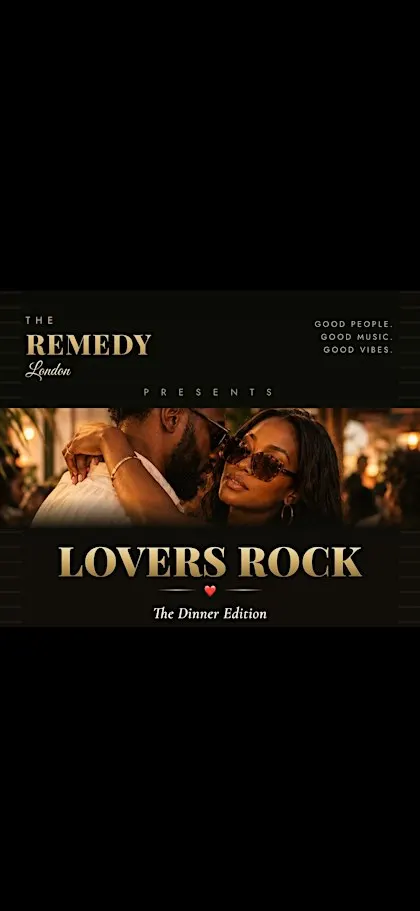 Remedy London: 30+ Dinner, Bottomless Drinks & Lovers Rock Party