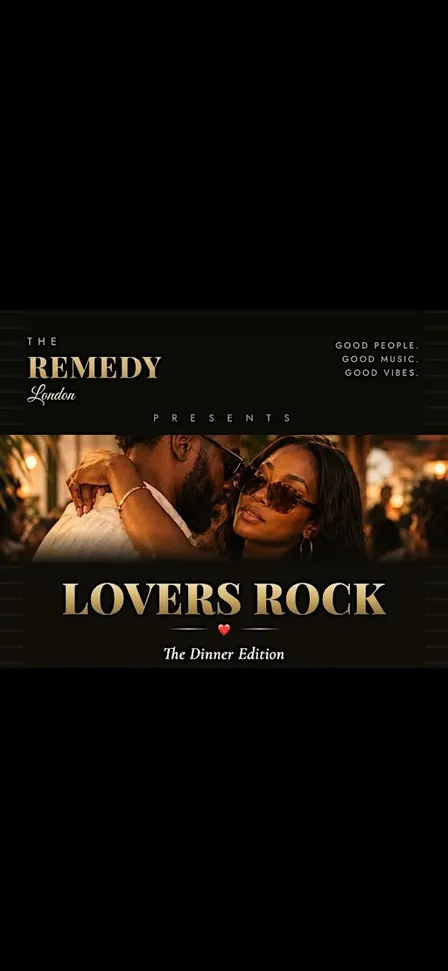 Remedy London: 30+ Dinner, Bottomless Drinks & Lovers Rock Party
