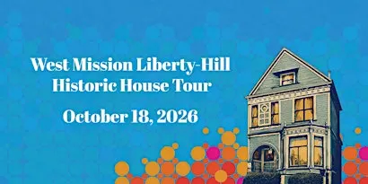 West Mission/Liberty-Hill Historic Home Tour