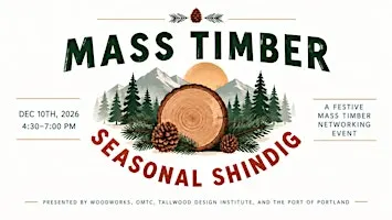 Mass Timber Seasonal Shindig