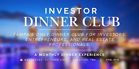Investor Dinner Club | Real Estate Networking Event | Tampa, FL