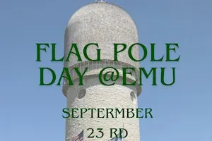 Flag Pole Day @EMU