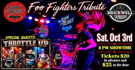BORN TO RESIST - THE FOO FIGHTERS TRIBUTE WITH SPECIAL GUESTS: THROTTLE UP!