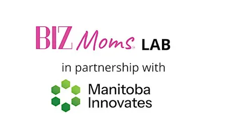 Biz Moms™ Lab at Manitoba Innovates (6 weeks!)