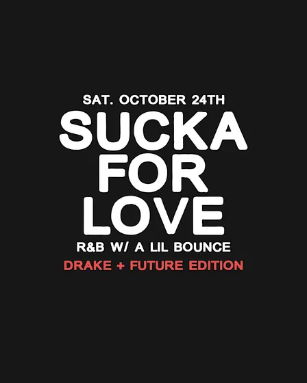 Sucka For Love: Drake vs Future Edition at Officina | Saturday, Oct 24th