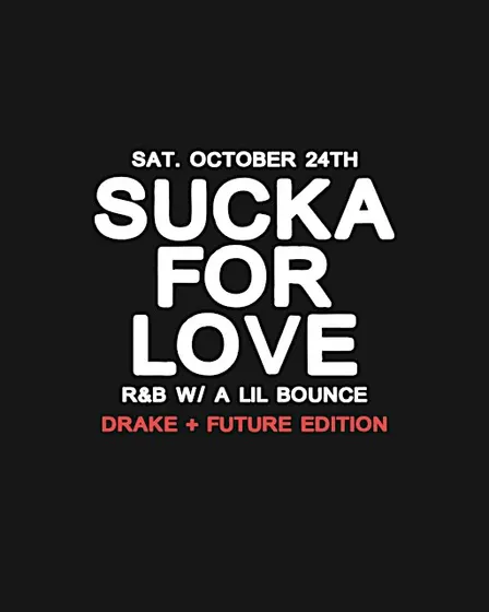 Sucka For Love: Drake vs Future Edition at Officina | Saturday, Oct 24th