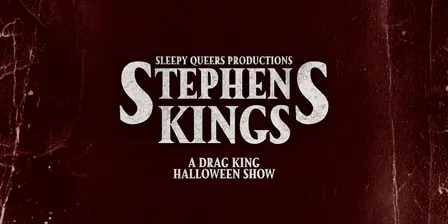 Stephens Kings: A Drag King Halloween Show