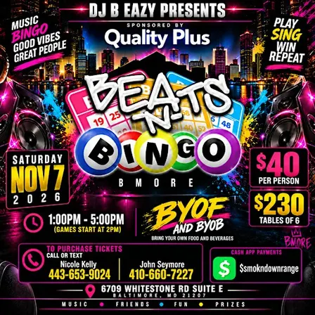 DJ B Eazy Presents (Sponsored by Quality Plus): BEATS -N- BINGO BMORE
