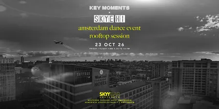 KEY MOMENTS  x Skye HI - ADE Rooftop Edition