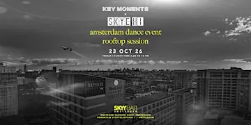 KEY MOMENTS  x Skye HI - ADE Rooftop Edition