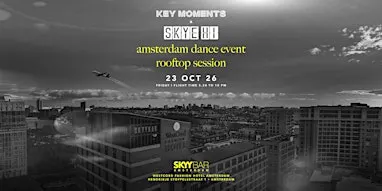 KEY MOMENTS  x Skye HI - ADE Rooftop Edition