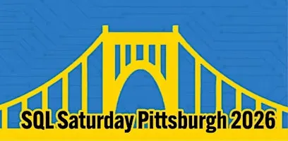 Pittsburgh SQL Saturday 2026