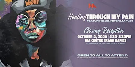 Healing Through My Pain Closing Reception