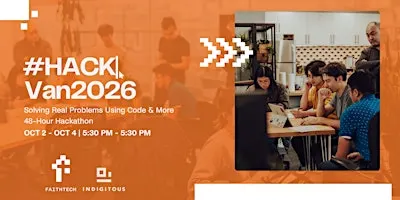 HACKVAN2026 Vancouver Hackathon | By FaithTech & Indigitous