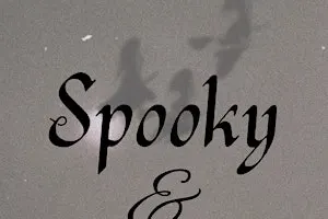 Spooky and Spoiled