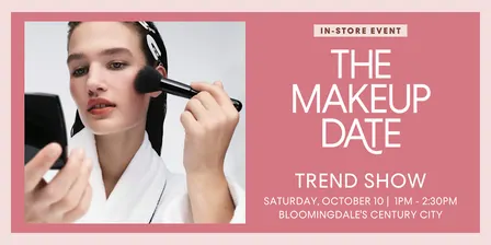 Bloomingdale's Century City | Makeup Date Trend Show
